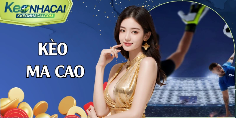 kèo ma cao