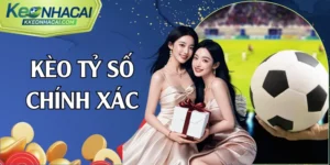 kèo tỷ số chính xác
