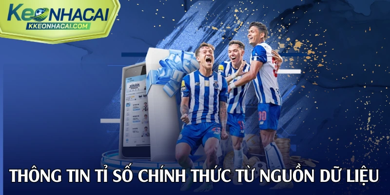 Thông tin tỉ số chính thức từ nguồn dữ liệu uy tín
