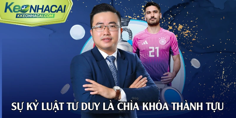 Sự kỷ luật trong tư duy là chìa khóa thành tựu